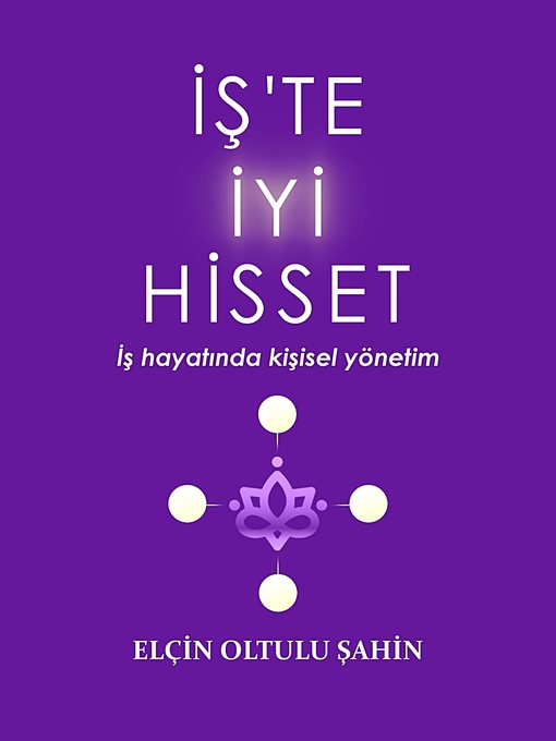 Title details for İş'te İyi Hisset: İş Hayatında Kişisel Yönetim by Elçin Oltulu Şahin - Available